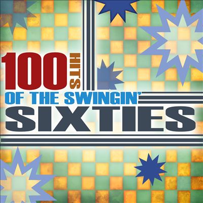 100 Hits of the Swingin' 60's