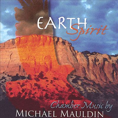 Earth Spirit: Chamber Music by Michael Mauldin