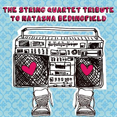 String Quartet Tribute to Natasha Bedingfield