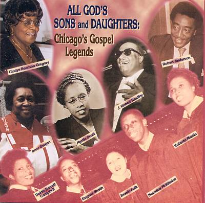 All God's Sons & Daughters: Chicago Gospel Legends
