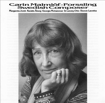 Carin Malmlöf-Forssling: Portrait of a Swedish Composer