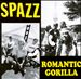 Spazz & Romantic Gorilla