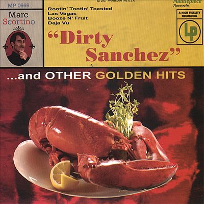 Dirty Sanchez and Other Golden Hits