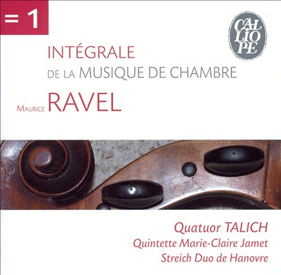 Ravel: Intégrale de la Musique de Chambre