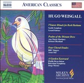 Hugo Weisgall: T'kiatot; Psalm of the Distant Dove; Four Choral Etudes; A Garden Eastward