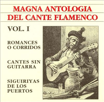 Magna Antologia del Cante Flamenco, Vol. 1