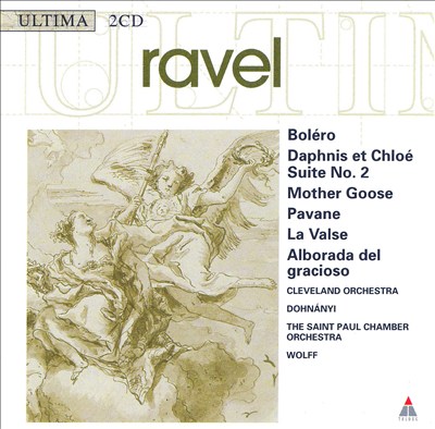 Ravel: Boléro; Daphnis et Chloé Suite No. 2; Mother Goose