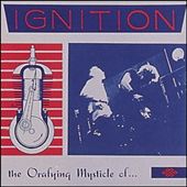 The Orafying Mysticle of...Ignition