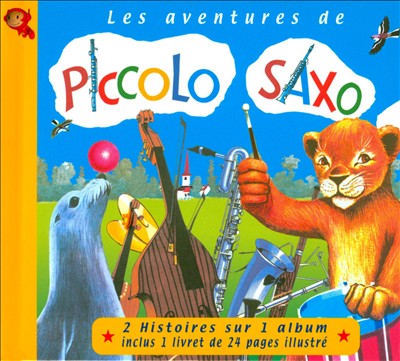 Piccolo Saxo et le cirque Jolibois, for narrator & orchestra