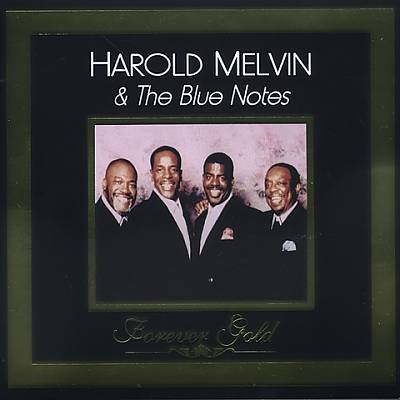 Forever Gold: Harold Melvin and the Blue Notes