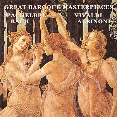 Great Baroque Masterpieces: Pachelbel, Bach, Vivaldi, Albinoni