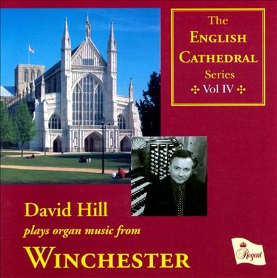 David Hill plays Organ Music from Winchester