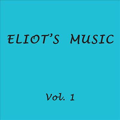 Eliot's Music, Vol. 1