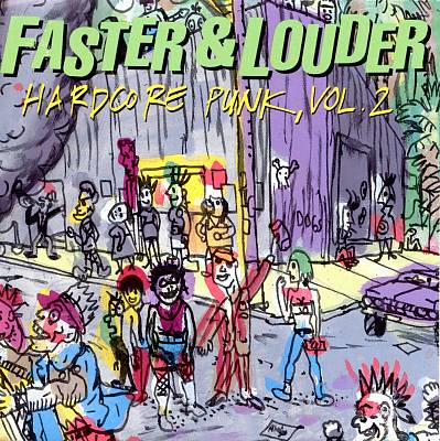 Faster & Louder: Hardcore Punk, Vol. 2