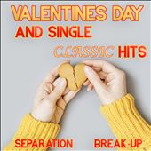 Valentine's Day Single: Classic Hits (Break-up, Separation Songs)