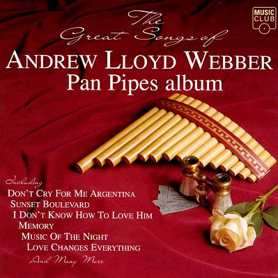 The Great Songs of Andrew Lloyd Webber Pan Pipes Album