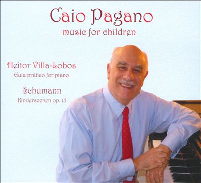 Villa-Lobos: Guia prático; Schumann: Kinderszenen, Op. 15