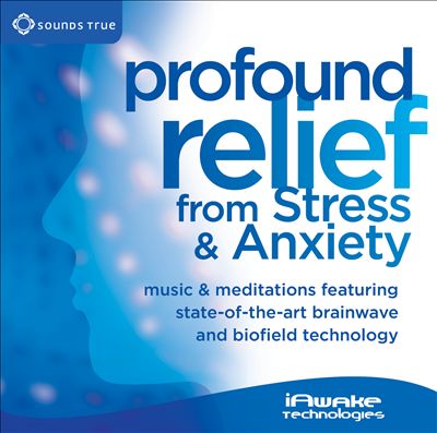 Profound Relief from Stress and Anxiety
