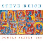 Steve Reich: Double Sextet; 2x5