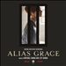 Alias Grace [Original Mini-Series Soundtrack]