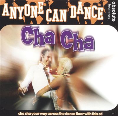 Anyone Can Dance: Cha Cha