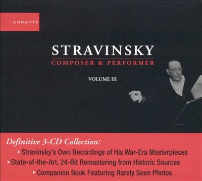 Stravinsky: Composer & Performer, Vol. 3