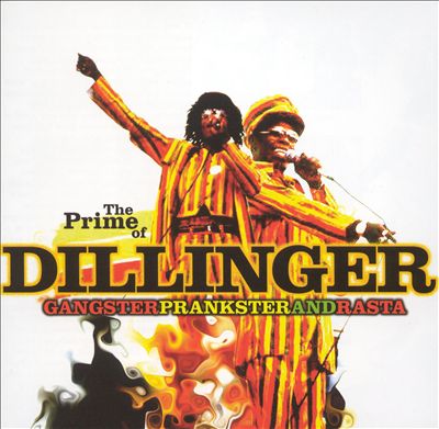 Gangster Prankster & Rasta: The Prime of Dillinger