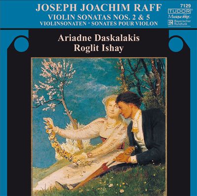 Joachim Raff: Violin Sonatas Nos. 2 & 5