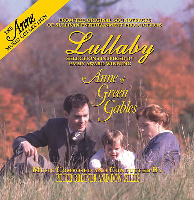 Lullaby: Selections Inspired by Emmy Award Winning Anne of Green Gables
