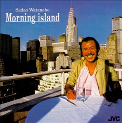 télécharger l'album Sadao Watanabe - Morning Island