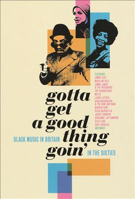 Gotta Get a Good Thing Goin': Black Music in Britain in the Sixties