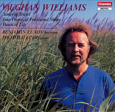 Ralph Vaughan Williams: Songs of Travel; Four Poems of Fredegond Shove; House of Life