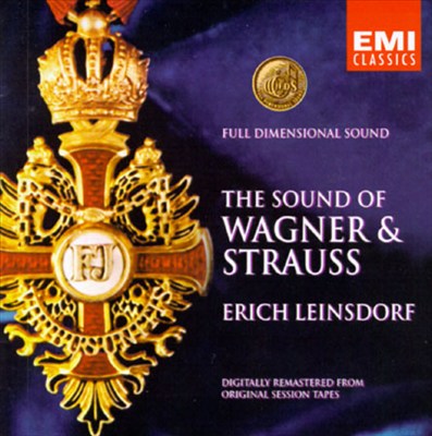 Full Dimensional Sound: Wagner/Strauss/Leinsdorf