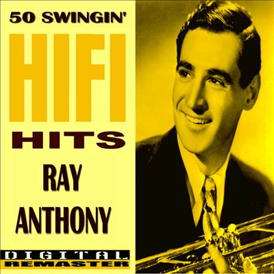 Ray Anthony 50 Swingin' HiFi Hits