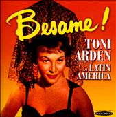 Besame! Toni Arden in Latin America