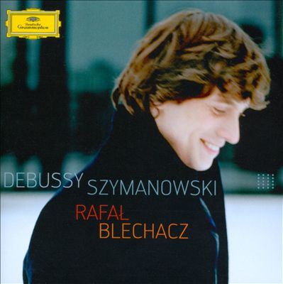 Rafał Blechacz Plays Debussy & Szymanowski