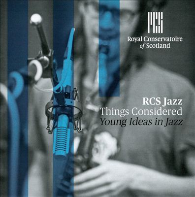 Things Considered: Young Ideas in Jazz