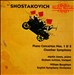 Shostakovich: Piano Concertos & Chamber Symphony