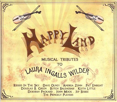 Happy Land: Musical Tributes to Laura Ingalls Wilder