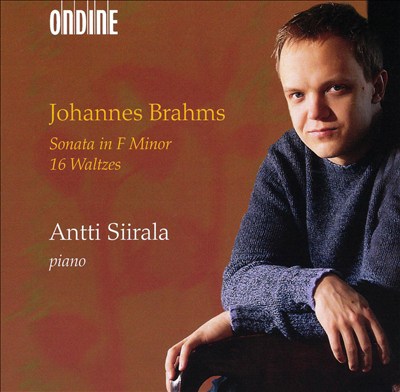 Johannes Brahms: Sonata in F minor; 16 Waltzes