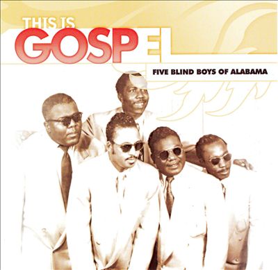 This Is Gospel: The Best of the Five Blind Boys of Alabama