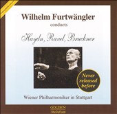 Wilhelm Furtwängler Conducts Haydn, Ravel, Bruckner