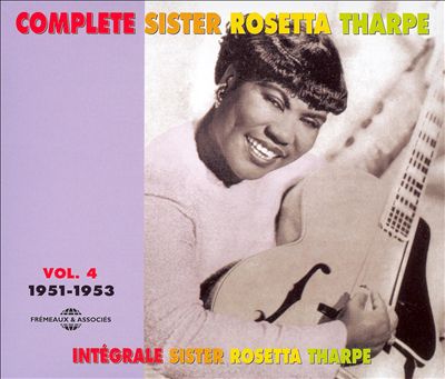 Complete Sister Rosetta Tharpe, Vol. 4: 1951-1953