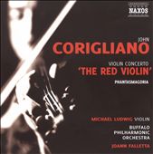 Corigliano: Violin Concerto "The Red Violin"; Phantasmagoria