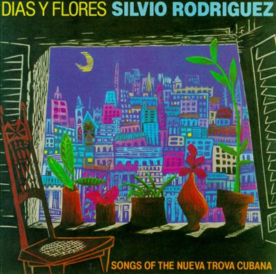 Dias Y Flores: Song of the Nueva Trova Cubana