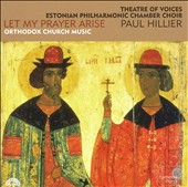 Let My Prayer Arise: Orthodox Church Music
