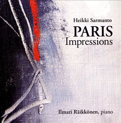 Heikki Sarmanto: Paris Impressions