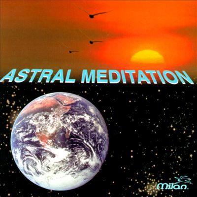 Astral Meditation [15 Tracks]