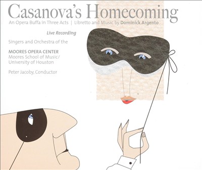 Dominick Argento: Casanova's Homecoming