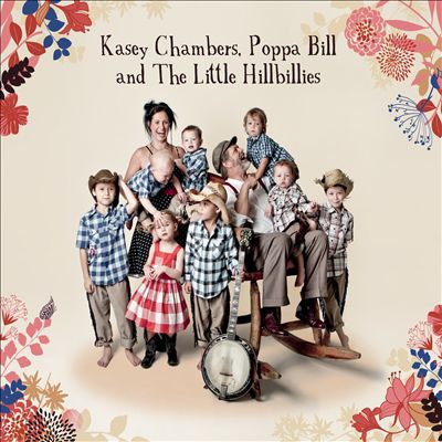 Kasey Chambers, Poppa Bill & the Little Hillbillies